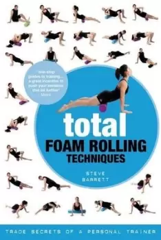 Image of Total foam rolling techniques by Steve Barrett