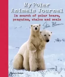Image of My Polar Animals Journal : In search of Polar Bears, Penguins, Whales and Seals