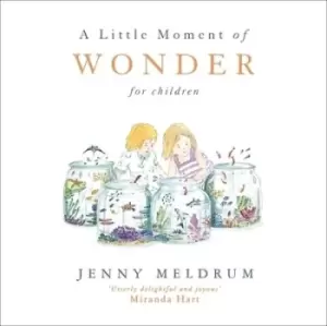 Image of A little moment of wonder for children by Jenny Meldrum