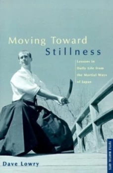 Image of Moving toward Stillness by Dave Lowry Book