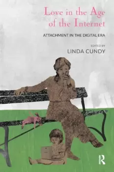 Image of Love in the Age of the InternetAttachment in the Digital Era