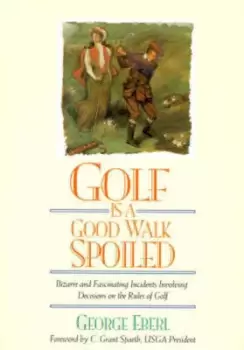 Image of Golf is a good walk spoiled by George Eberl
