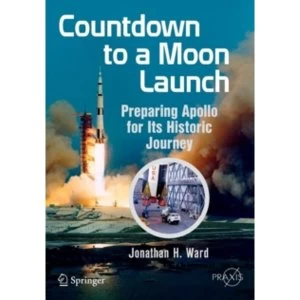 Image of Countdown to a Moon Launch: Preparing Apollo for Its Historic Journey by Jonathan H. Ward (Paperback, 2015)