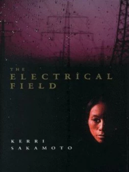 Image of The Electrical Field by Kerri Sakamoto Hardback