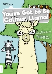 Image of You've Got to Be Calmer, Llama!