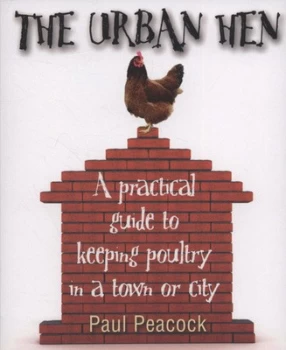 Image of The Urban Hen by Paul Peacock Paperback