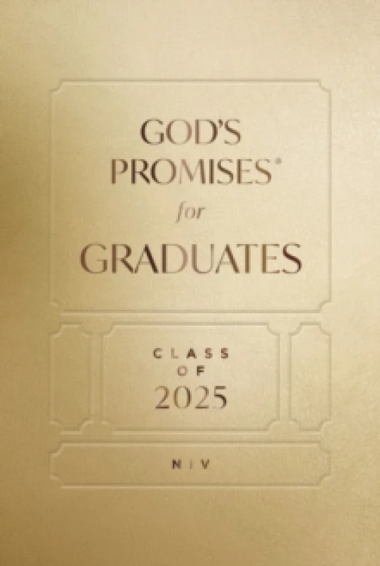 Image of God's Promises for Graduates: Class of 2025 - Gold NIV : New International Version The Perfect Christian Graduation Gifts to Celebrate Your Grad Hard