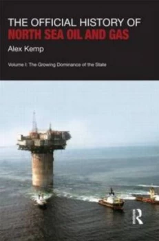 Image of The Official History of North Sea Oil and Gas by Alex Kemp Hardback