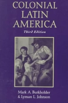 Image of Colonial Latin America by Mark a Burkholder and Lyman L Johnson Paperback