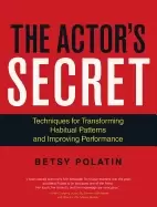 Image of actors secret techniques for transforming habitual patterns and improving p