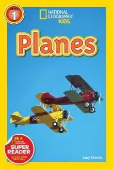 Image of National Geographic Kids Readers: Planes (National by Amy Shields