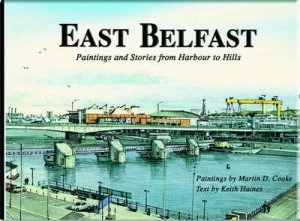 Image of East Belfast by Keith Haines and Martin D Cooke Book