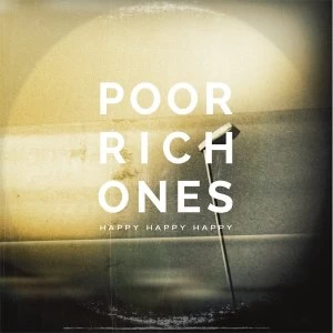 Image of Poor Rich Ones - Happy Happy Happy Vinyl