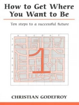 Image of How to Get Where You Want to Be Paperback