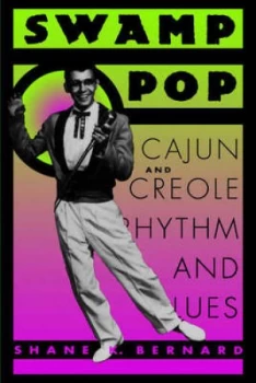 Image of Swamp Pop by Shane K. Bernard Paperback
