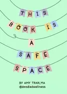 Image of this book is a safe space cute doodles and therapy strategies to support se