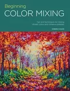 Image of portfolio beginning color mixing tips and techniques for mixing vibrant col