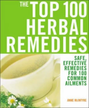 Image of The Top 100 Herbal Remedies by Anne Mcintyre Paperback