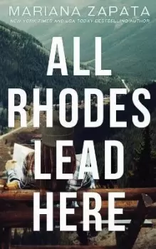 Image of All Rhodes Lead Here by Mariana Zapata