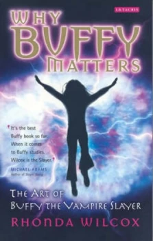 Image of Why Buffy Matters Paperback