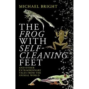 Image of The Frog with Self-Cleaning Feet And Other Extraordinary Tales from the Animal World Paperback / softback 2020