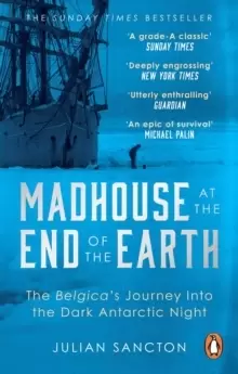 Image of Madhouse at the End of the Earth : The Belgica's Journey into the Dark Antarctic Night