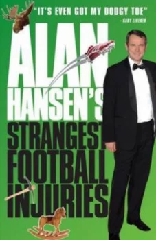 Image of Alan Hansens Strangest Football Injuries by Hansen Hardback