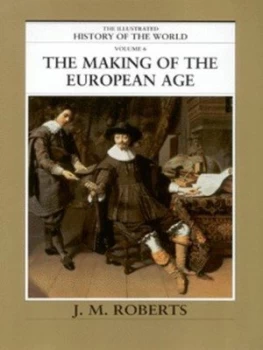 Image of The Making of the European Age by J. M Roberts Hardback