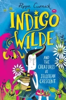 Image of Indigo Wilde and the Creatures at Jellybean Crescent : Book 1