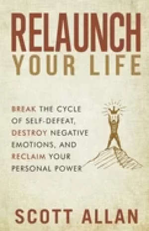 Image of relaunch your life break the cycle of self defeat destroy negative emotions