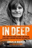 Image of in deep how i survived gangs heroin and prison to become a chicago violence