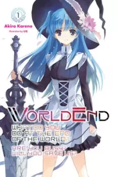 Image of WorldEnd what do you do at the end of the world? are you busy? will you save us? #01 by Akira Kareno