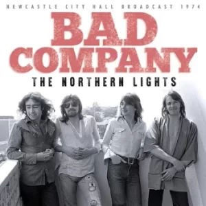 Image of The Northern Lights Newcastle City Hall Broadcast 1974 by Bad Company CD Album