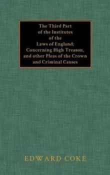 Image of The Third Part of the Institutes of the Laws of England by Edward Coke Book