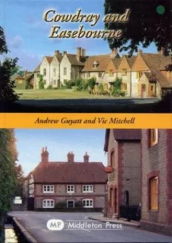 Image of Cowdray and Easebourne by Andrew R Guyatt and Vic Mitchell Book
