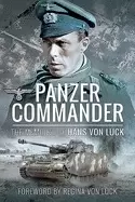 Image of panzer commander the memoirs of hans von luck
