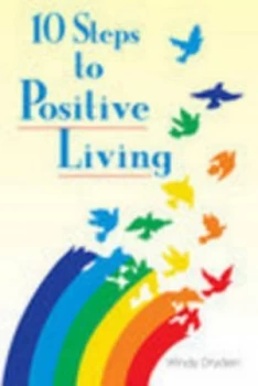 Image of 10 Steps to Positive Living by Windy Dryden Paperback