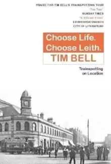 Image of Choose Life, Choose Leith : Trainspotting on Location