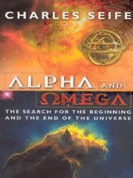 Image of Alpha and Omega by Charles Seife Hardback