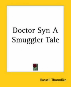 Image of Doctor Syn a Smuggler Tale. by Russell. Thorndike Book