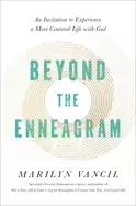 Image of beyond the enneagram an invitation to experience a more centered life with