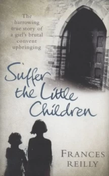 Image of Suffer the Little Children by Frances Reilly Hardback
