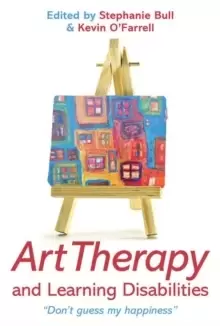 Image of Art Therapy and Learning Disabilities : Don't guess my happiness