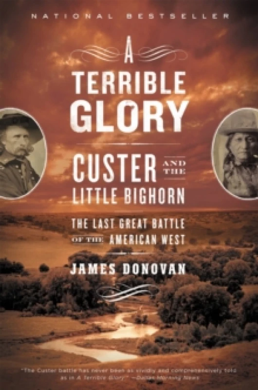 Image of terrible glory custer and the little bighorn the last great battle of the a 9780316067478