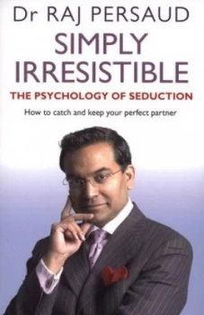 Image of Simply Irresistible by Raj Persaud Paperback