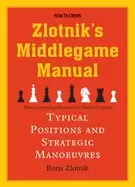 Image of zlotniks middlegame manual typical structures and strategic manoeuvres