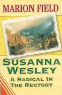 Image of Susanna Wesley : A Radical in the Rectory
