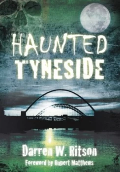 Image of Haunted Tyneside by Darren W Ritson Paperback
