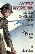 Image of of course he pushed him and other sherlock holmes stories volume 1