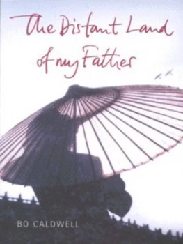 Image of The Distant Land of My Father by Bo Caldwell Book